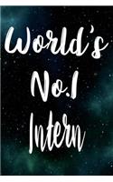 Worlds No.1 Intern: The perfect gift for the professional in your life - Funny 119 page lined journal!