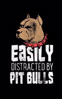 Easily Distracted By Pit Bulls