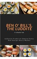 Ben O' Bill's, The Luddite
