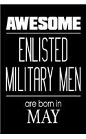 Awesome Enlisted Military Men Are Born In May: US Military Soldier Birthday Gift Notebook