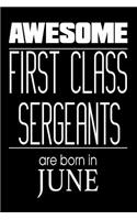 Awesome First Class Sergeants Are Born In June: USA Military Armed Forces Birthday Gift Notebook