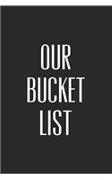 Our Bucket List: Ruled 100 Pages 6x9, a Journal for Couples to Write In, Original Appreciation Gift for Newlyweds, Cute for Wedding Anniversary, Shower for Him and H