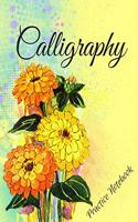 Calligraphy Practice Notebook: Calligraphy Paper, Calligraphy Guide Paper, Calligraphy Journal, Calligraphy Practice Sheets 8 X 10, 20.32 X 25.4 CM, 140 Pages, 70 Practice Pages(3 Calligraphy & Lettering)