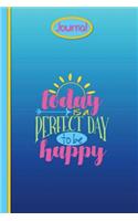 Journal Composition Notebook: Today Be Happy - Blue: 6"x 9" Paperback note book with DIY Calendar Date Header on 190 Lined Journal Pages - Notebook - Diary(Journal with Lined Pages and DIY Calendar Date and Page Header)