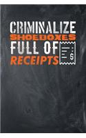 Criminalize Shoeboxes Full Of Receipts: Chalkboard, Orange & White Design, Blank College Ruled Line Paper Journal Notebook for Accountants and Their Families. (Bookkeeping and Tax Season 6