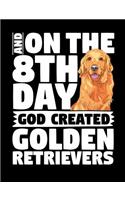 And on the 8th Day God Created Golden Retrievers