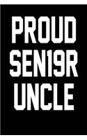 Proud SEN19R Uncle: Black, White Design, Blank College Ruled Line Paper Journal Notebook for Class of 2019 Seniors and Their Families. (SEN19R Girl Senior Year Cute Gif