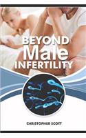 Beyond Male Infertility: Improving Your Chances of Getting Her Pregnant!