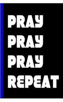Pray Pray Pray Repeat