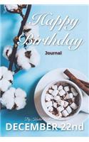 Happy Birthday Journal December 22nd: 200 Page Journal, Complete with Prompts, Lined and Blank Pages, Daily Expression Pages, and Month in Review Pages! for Ages 1-99!