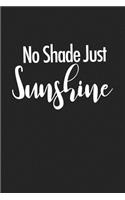 No Shade Just Sunshine: A 6x9 Inch Matte Softcover Journal Notebook with 120 Blank Lined Pages and a Summer Vacay Cover Slogan