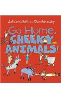 Go Home, Cheeky Animals!: (Cheeky Dogs)