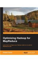 Optimizing Hadoop for MapReduce