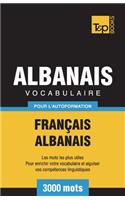 Vocabulaire Français-Albanais pour l'autoformation - 3000 mots