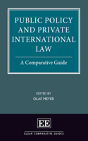 Public Policy and Private International Law: A Comparative Guide (Elgar Comparative Guides)