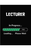 Lecturer in Progress Loading Please Wait: Lecturer Student Appreciation Blank Line Notebook (8.5 X 11 - 110 Blank Pages)