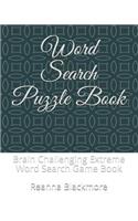 Word Search Puzzle Book: Brain Challenging Extreme Word Search Game Book