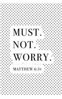 Must Not Worry