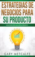Estrategias de Negocios Para Su Producto