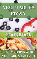 Vegetables Pizza Cookbook