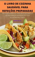 O Livro de Cozinha Saudável Para Refeições Preparadas