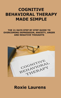 Cognitive Behavioral Therapy Made Simple