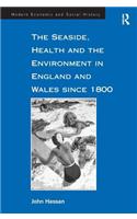 The Seaside, Health and the Environment in England and Wales since 1800