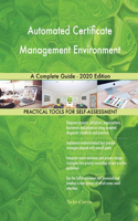 Automated Certificate Management Environment A Complete Guide - 2020 Edition