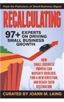 Recalculating, 97+ Experts on Driving Small Business Growth