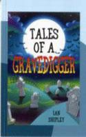 Tales of a Gravedigger