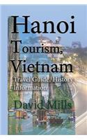 Hanoi Tourism, Vietnam: Travel Guide, History Information