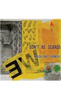 Don't Be Scared