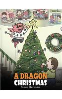 A Dragon Christmas: Help Your Dragon Prepare for Christmas. A Cute Children Story To Celebrate The Most Special Day of The Year.(21 My Dragon Books)