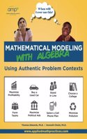 Mathematical Modeling with Algebra: Using Authentic Problem Contexts
