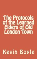 Protocols of the Learned Elders of Old London Town