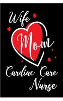 Wife Mom Cardiac Care Nurse: Mother's Day Journal Gift for Nurse