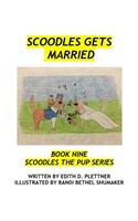 Scoodles Gets Married: (9 Book 9 Scoodles the Pup)