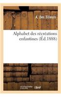 Alphabet Des Récréations Enfantines
