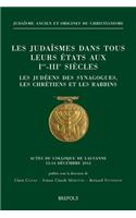 Les Judaismes Dans Tous Leurs Etats Aux Ier-Iiie Siecles (Les Judeens Des Synagogues, Les Chretiens Et Les Rabbins)