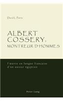 Albert Cossery, Montreur d'Hommes