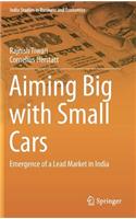 Aiming Big with Small Cars