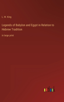 Legends of Babylon and Egypt in Relation to Hebrew Tradition