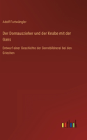 Dornauszieher und der Knabe mit der Gans