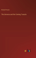 Universe and the Coming Transits