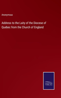 Address to the Laity of the Diocese of Quebec from the Church of England