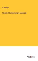 Book of Parliamentary Anecdote