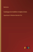 Catalogue de mobilier et objets divers: Appartenant à Madame Mariette Flori