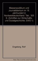 Massenpublikum Und Journalistentum Im 19. Jahrhundert in Nordwestdeutschland