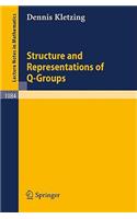 Structure and Representations of Q-Groups
