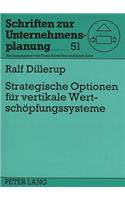 Strategische Optionen fuer vertikale Wertschoepfungssysteme